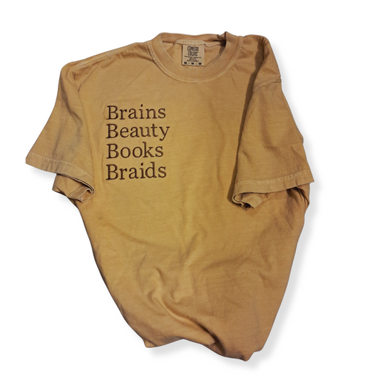 Embroidered "Brains, Beauty, Books, Braids) T-shirt (Mustard color)